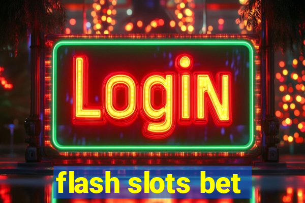 flash slots bet